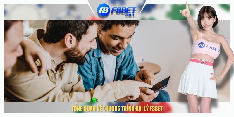 Tổng quan về chương trình đại lý F8BET